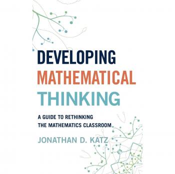 Guía para el Desarrollo del Pensamiento Matemático: Repensando el Aula de Matemáticas