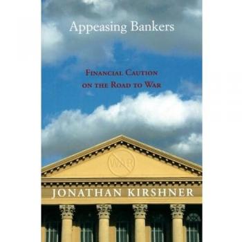 Appeasing Bankers: Financial Caution in War - Princeton International History Study