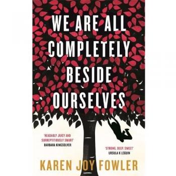 We Are All Completely Beside Ourselves - Novela de Karen Joy Fowler, Edición en Español
