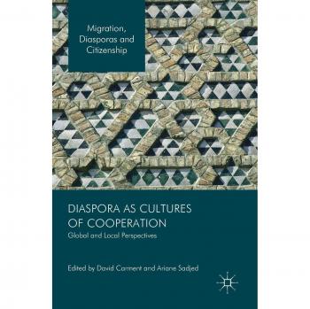 Diaspora as Cultures of Cooperation: Global and Local Perspectives