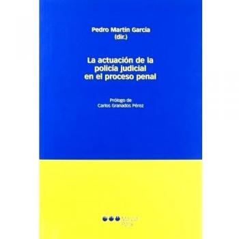 La Actuacion De La Policia Judicial En El Proceso Penal
