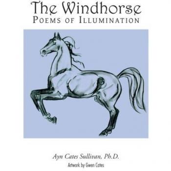 Illuminating Poetry Collection: The Windhorse by Ayn Cates Sullivan