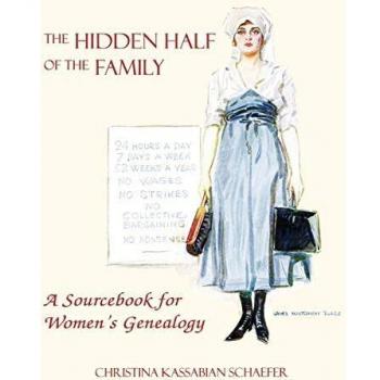 Hidden Half of the Family: Women's Genealogy Sourcebook by Christina K. Schaefer