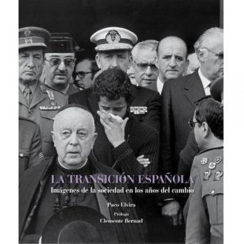 La transición española: Imágenes de la sociedad en los años del cambio