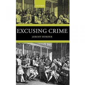 Excusing Crime (Oxford Monographs on Criminal Law and Justice