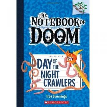 Notebook of Doom: Day of the Night Crawlers by Troy Cummings