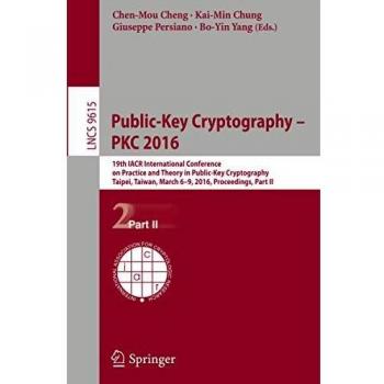 Public-Key Cryptography - PKC 2016: 19th IACR International Conference on Practice and Theory in Public-Key Cryptography, Taipei, Taiwan, March 6-9, ... Part II