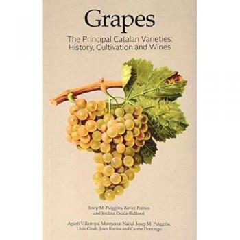 Grapes. The Principal Catalan Varieties: History, Cultivation And Wines