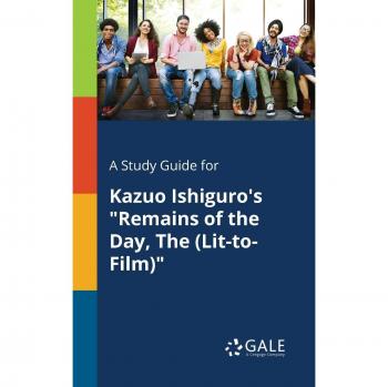 Comprehensive Study Guide for Kazuo Ishiguro's The Remains of the Day (Literature to Film Adaptation)