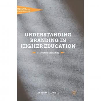 Understanding Branding in Higher Education: Marketing Identities