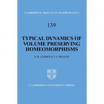 Dinámicas Típicas de Homeomorfismos que Preservan Volumen (Tractos de Cambridge en Matemáticas, Band 139)