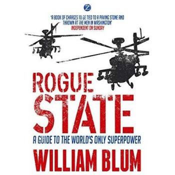 Rogue State: A Guide to the Worlds Only Superpower