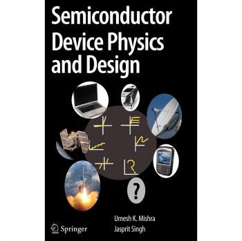 Semiconductor Device Physics and Design: Fundamentals and Applications in Integrated Circuits