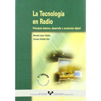 La tecnología en radio. Principios básicos, desarrollo y revolución digital