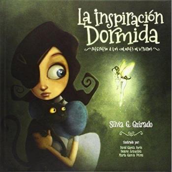 Inspiracion dormida,la regreso a los colores olvidados - Silvia G. Guirado