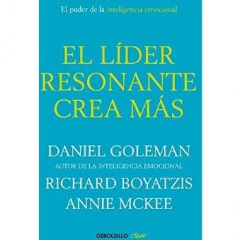El líder resonante crea más: El poder de la inteligencia emocional
