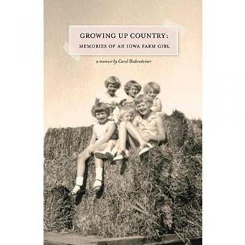 Growing Up Country: Memories of an Iowa Farm Girl