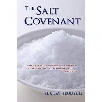 The Salt Covenant: As Based on the Significance and Symbolism of Salt in Primitive Thought