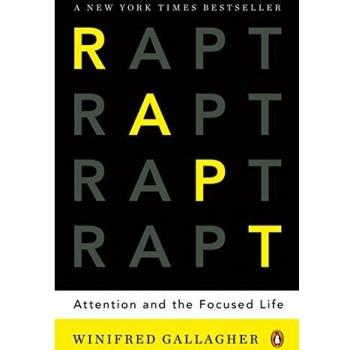 Rapt: Attention and the Focused Life