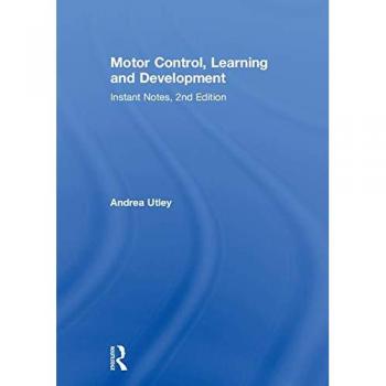 Motor Control, Learning and Development: Instant Notes, 2nd Edition