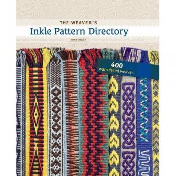 Weaver's Inkle Pattern Directory: 400 Warp-Faced Weaves