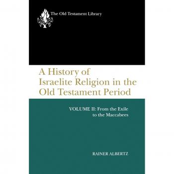 A History of Israelite Religion, Volume 2: From the Exile to the Maccabees (Old Testament Library)