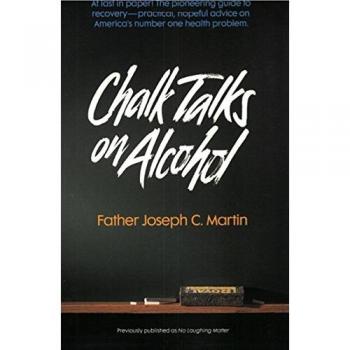 Chalk Talks on Alcohol: Insights and Discussions by Joseph C. Martin