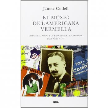 El músic de l'americana vermella: Joan Viladomat i la Barcelona descordada dels anys vint