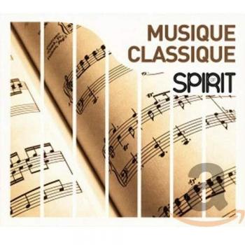 SPIRIT OF MUSIQUE CLASSIQUE C