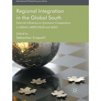 Regional Integration in the Global South: External Influence on Economic Cooperation in ASEAN, MERCOSUR and SADC