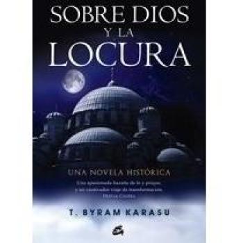 Sobre Dios y la locura: Una novela histórica