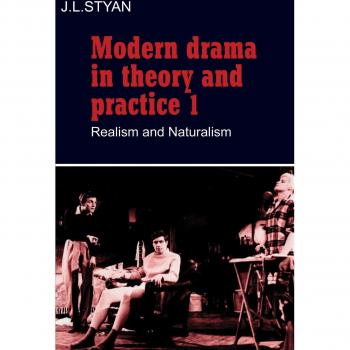 Modern Drama in Theory and Practice 1: Realism and Naturalism