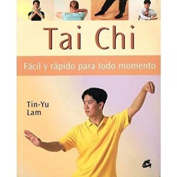 Tai Chi. Fácil Y Rápido Para Todo Momento