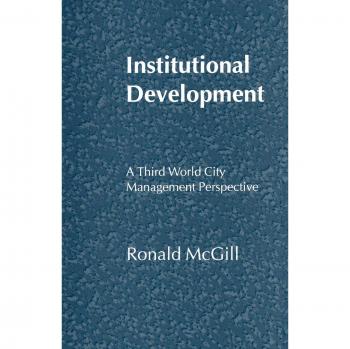 Institutional Development: A Third World City Management Perspective
