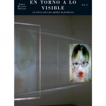 En torno a lo visible. La fuga en las artes plásticas