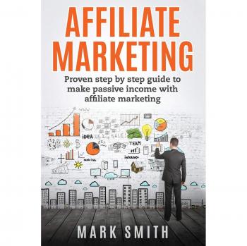 Affiliate Marketing Mastery: Step-by-Step Guide to Earning Passive Income Online