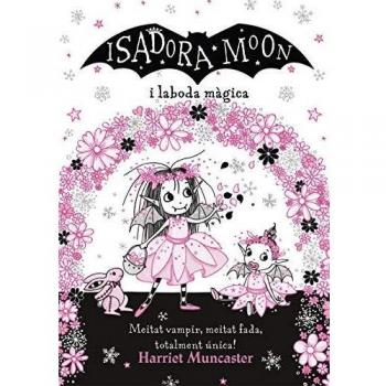 La Isadora Moon i la boda màgica - Harriet Muncaster