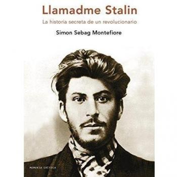 Llamadme Stalin: La historia secreta de un revolucionario