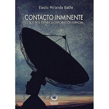 Contacto inminente: LO QUE NOS DEPARA LA EXPLORACIÓN ESPACIAL