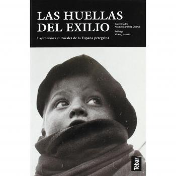 Las Huellas del Exilio: Expresiones culturales de la España peregrina
