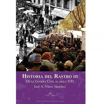 Historia del Rastro III: De la Guerra Civil al siglo XXI
