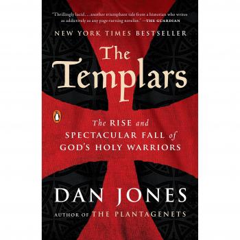 The Templars: The Rise and Spectacular Fall of God's Holy Warriors