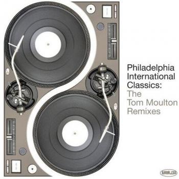 Philadelphia International Classics: The Tom Moulton Remixes