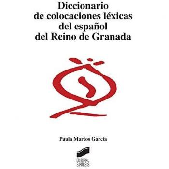Diccionario de colocaciones léxicas del español del Reino de Granada: 19