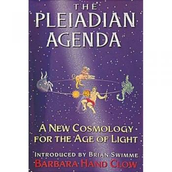 The Pleiadian Agenda: A New Cosmology for the Age of Light