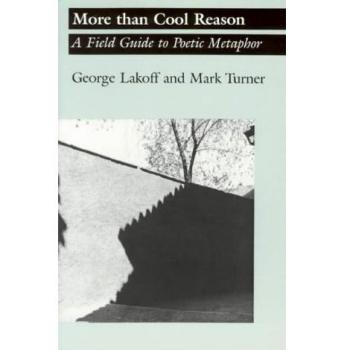 More than Cool Reason: A Field Guide to Poetic Metaphor