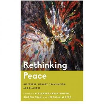 Repensando la Paz: Discurso, Memoria, Traducción y Diálogo (Perspectivas Críticas sobre la Religión en la Política Internacional)