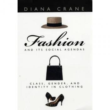 Fashion and Its Social Agendas: Class, Gender, and Identity in Clothing