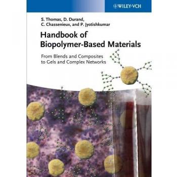 Handbook of BiopolymerBased Materials: From Blends and Composites to Gels and Complex Networks