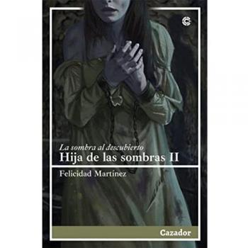 HIJA DE LAS SOMBRAS II: LA SOMBRA AL DESCUBIERTO